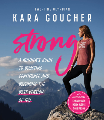 Strong: A Runner's Guide to Boosting Confidence and Becoming the Best Version of You Cover Image