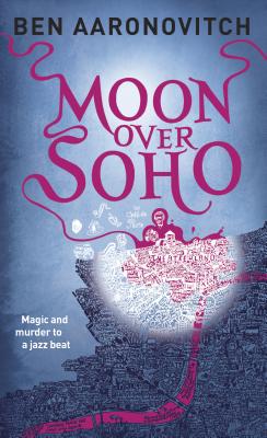 Moon Over Soho (Rivers of London #2) Cover Image