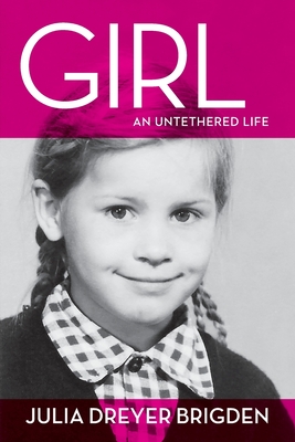 Girl: An Untethered Life Cover Image