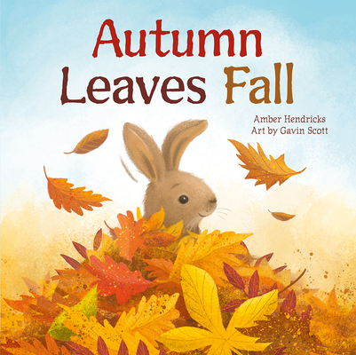 Autumn Leaves Fall (Little Nature Explorers) By Amber Hendricks, Gavin Scott (Illustrator) Cover Image