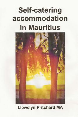 Self-Catering Accommodation in Mauritius By Llewelyn Pritchard Cover Image