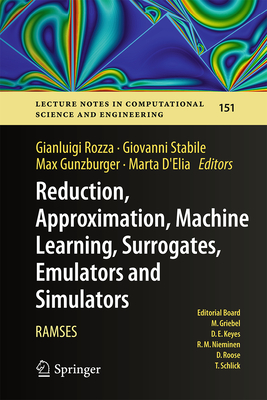 Reduction, Approximation, Machine Learning, Surrogates, Emulators and Simulators: Ramses (Lecture Notes in Computational Science and Engineering #151)