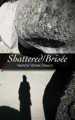 Shattered By Nerisha Yanee Dewoo Cover Image