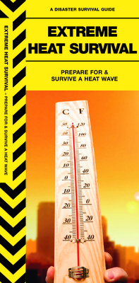 Extreme Heat Survival: Prepare for & Survive a Heat Wave (Outdoor Skills and Preparedness)