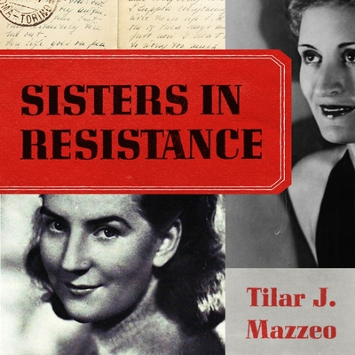Sisters in Resistance: How a German Spy, a Banker's Wife, and Mussolini's Daughter Outwitted the Nazis Cover Image