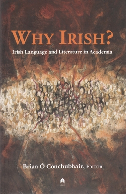 Why Irish?: Irish Language and Literature in Academia Cover Image