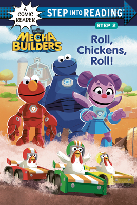 Roll, Chickens, Roll! (Sesame Street Mecha Builders) (Step into Reading) cover
