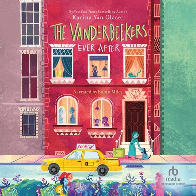 The Vanderbeekers Ever After By Karina Yan Glaser, Robin Miles (Read by) Cover Image