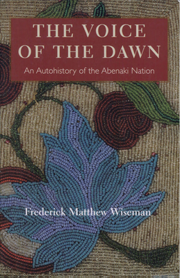 The Voice of the Dawn: An Autohistory of the Abenaki Nation Cover Image