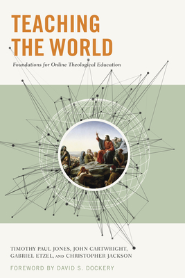 Teaching the World: Foundations for Online Theological Education Cover Image