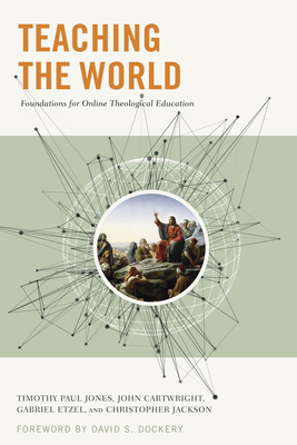 Teaching the World: Foundations for Online Theological Education