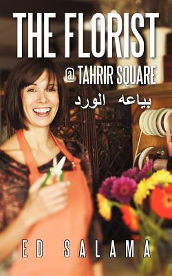 The Florist @ Tahrir Square By Ed Salama Cover Image