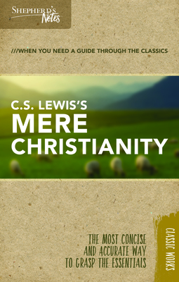 Shepherd's Notes: C.S. Lewis's Mere Christianity By C.  S. Lewis, Terry  L. Miethe Cover Image