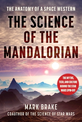 The Science of The Mandalorian: The Anatomy of a Space Western Cover Image
