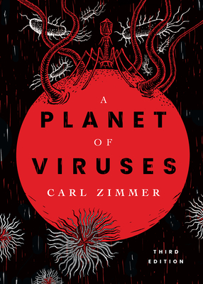 A Planet of Viruses: Third Edition By Carl Zimmer, Ian Schoenherr (Illustrator) Cover Image