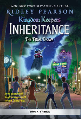 Cover for Kingdom Keepers: Inheritance: The Final Draw: Kingdom Keepers Inheritance Book 3