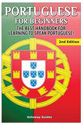 Portuguese for Beginners: The Best Handbook for Learning to Speak Portuguese By Getaway Guides Cover Image