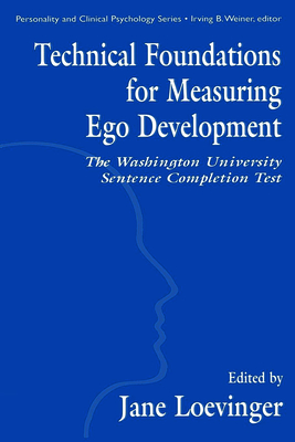 Technical Foundations for Measuring Ego Development: The Washington University Sentence Completion Test (Personality & Clinical Psychology)
