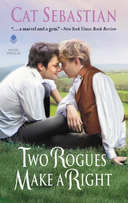 Two Rogues Make a Right: Seducing the Sedgwicks By Cat Sebastian Cover Image