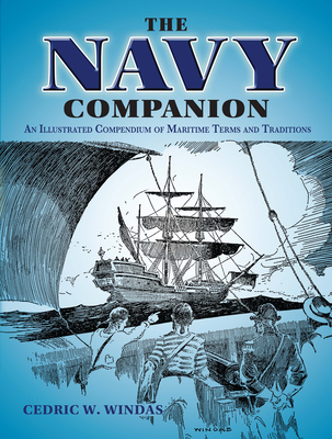 The Navy Companion: An Illustrated Compendium of Maritime Terms and Traditions Cover Image
