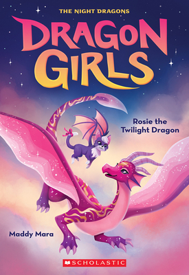 Rosie the Twilight Dragon (Dragon Girls #7) By Maddy Mara Cover Image