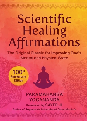 Scientific Healing Affirmations: The Original Classic for Improving One's Mental and Physical State Cover Image