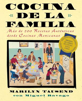 Cocina de la Familia (Family Kitchen): Mas de 200 Recetas Autenticas de Cocinas Mexicanas By Marilyn Tausend, Miguel Ravago Cover Image