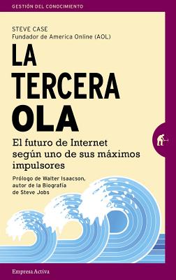 La Tercera Ola: El Futuro de Internet Segun Uno de Sus Maximos Impulsores = The Third Wave Cover Image