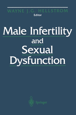 Male Infertility and Sexual Dysfunction Hardcover The Book