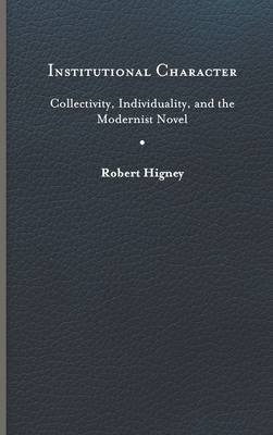 Institutional Character: Collectivity, Individuality, and the Modernist Novel (Cultural Frames) Cover Image
