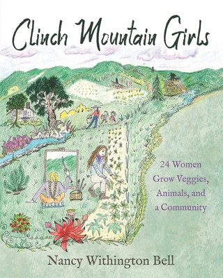 Clinch Mountain Girls: 24 Women Grow Veggies, Animals, and a Community Cover Image