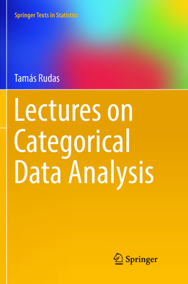 Lectures on Categorical Data Analysis (Springer Texts in Statistics)