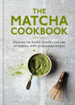 The Matcha Cookbook By Aster Cover Image