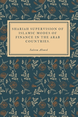 Shariah Supervision of Islamic Modes of Finance in the Arab Countries: An Assessment Cover Image