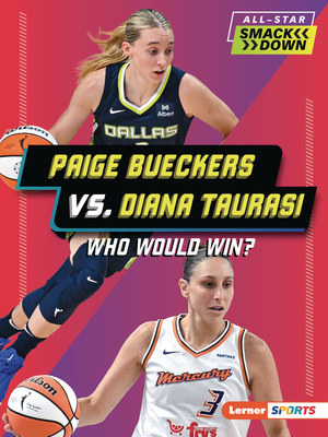Paige Bueckers vs. Diana Taurasi: Who Would Win? (All-Star Smackdown (Lerner (Tm) Sports))