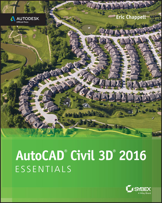 AutoCAD Civil 3D 2016 Essentials: Autodesk Official Press Cover Image