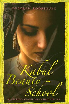 Kabul Beauty School: An American Woman Goes Behind the Veil Cover Image