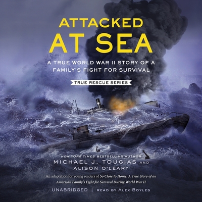 Attacked at Sea: A True World War II Story of a Family's Fight for Survival Attacked at Sea: A True World War II Story of a Family's Fight for Survival cover