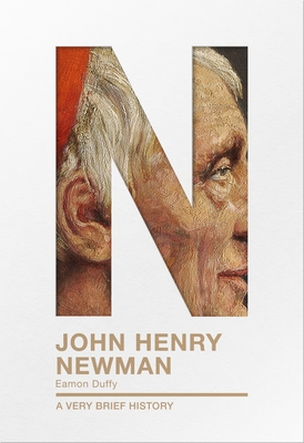 John Henry Newman: A Very Brief History (Very Brief Histories) Cover Image