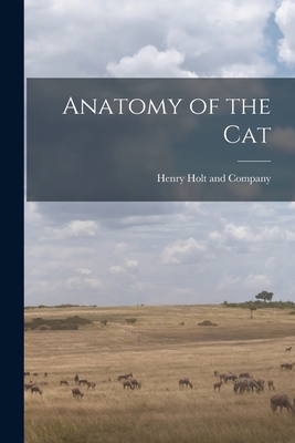 Anatomy of the Cat By Henry Holt and Company (Created by) Cover Image