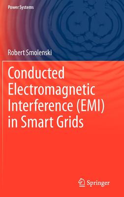 Conducted Electromagnetic Interference (Emi) in Smart Grids (Power Systems) Cover Image