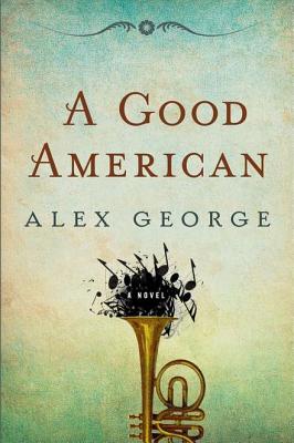 Cover Image for A Good American: A Novel