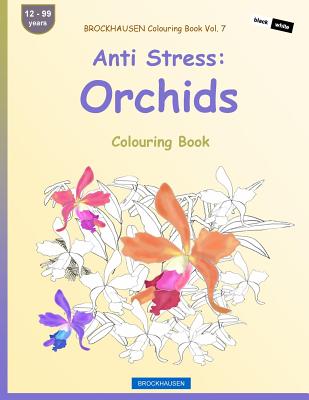 BROCKHAUSEN Colouring Book Vol. 7 - Anti Stress: Orchids: Colouring Book By Dortje Golldack Cover Image