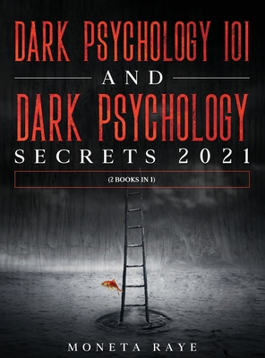 Dark Psychology 101 AND Dark Psychology Secrets 2021: (2 Books IN 1) Cover Image