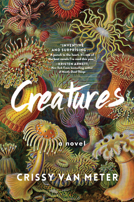 Creatures: A Novel