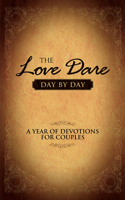The Love Dare Day by Day: A Year of Devotions for Couples By Stephen Kendrick, Alex Kendrick, Tom Parks (Read by) Cover Image