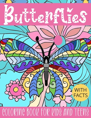 Butterflies Coloring Book For Kids And Teens: Butterfly Coloring Book With Interesting Facts, gifts for teenage girls 16-18 Cover Image