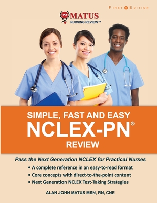 Simple, Fast and Easy NCLEX-PN Review: Pass the Next Generation NCLEX for Practical Nurses Cover Image