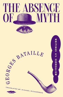 The Absence of Myth: Writings on Surrealism Cover Image