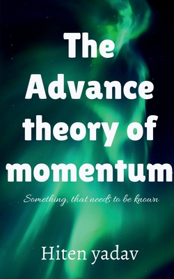 The Advance theory of Momentum By Hiten Yadav Cover Image